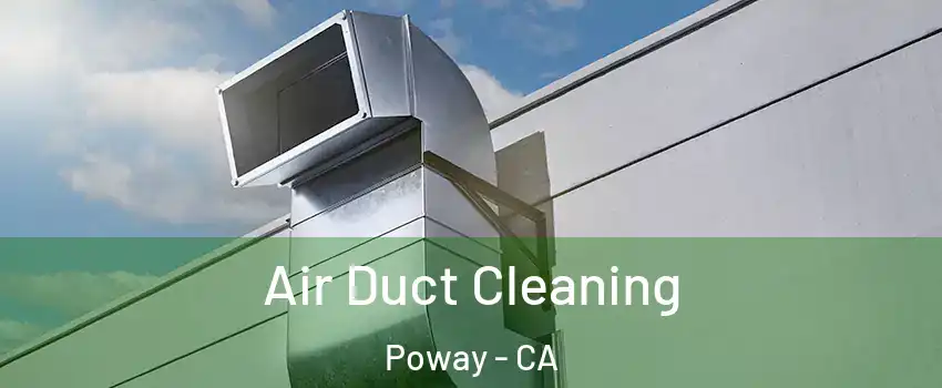  Air Duct Cleaning Poway - CA