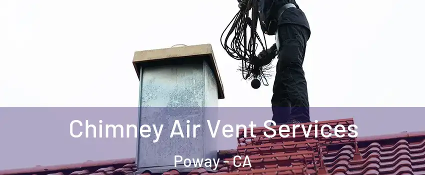  Chimney Air Vent Services Poway - CA