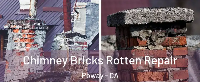 Chimney Bricks Rotten Repair Poway - CA