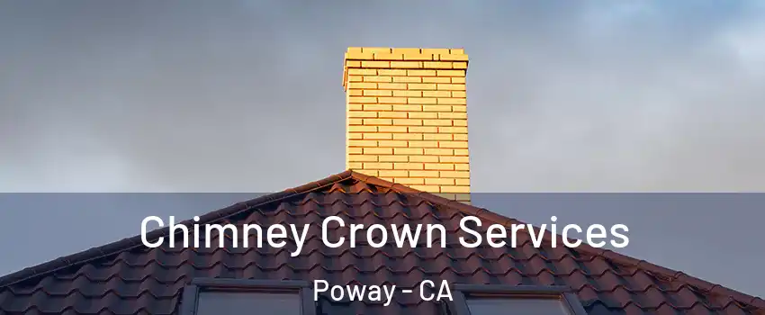 Chimney Crown Services Poway - CA