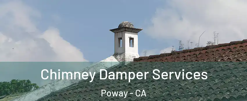  Chimney Damper Services Poway - CA