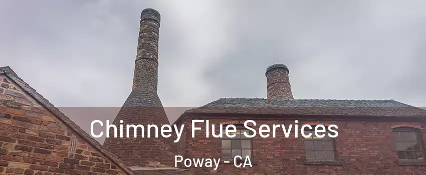  Chimney Flue Services Poway - CA