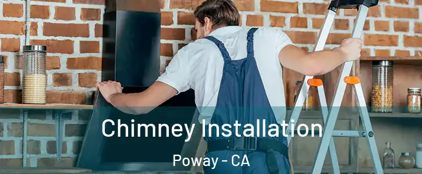  Chimney Installation Poway - CA