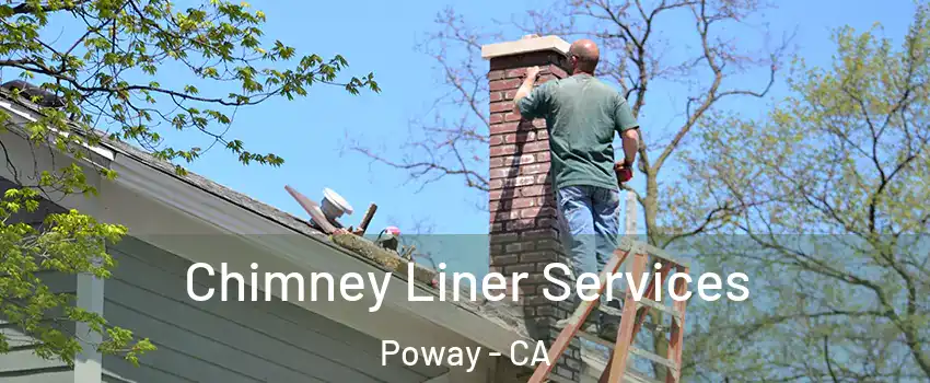  Chimney Liner Services Poway - CA