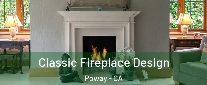  Classic Fireplace Design Poway - CA