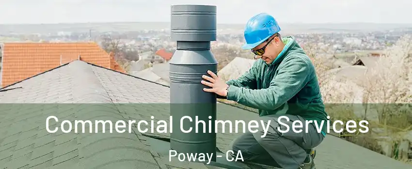  Commercial Chimney Services Poway - CA
