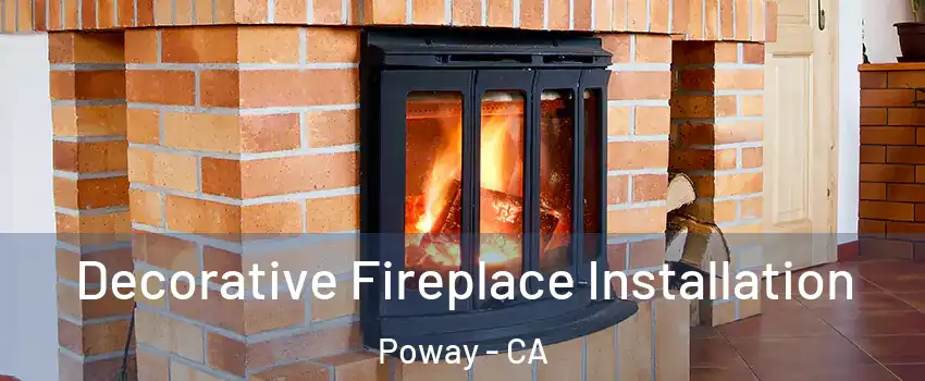  Decorative Fireplace Installation Poway - CA