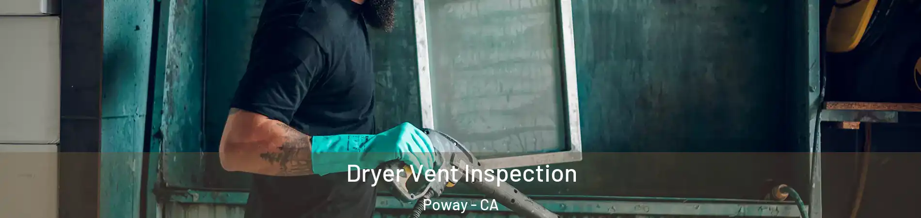  Dryer Vent Inspection Poway - CA