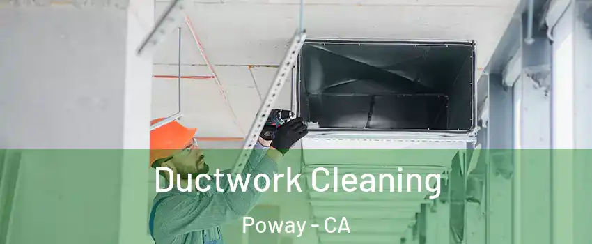  Ductwork Cleaning Poway - CA