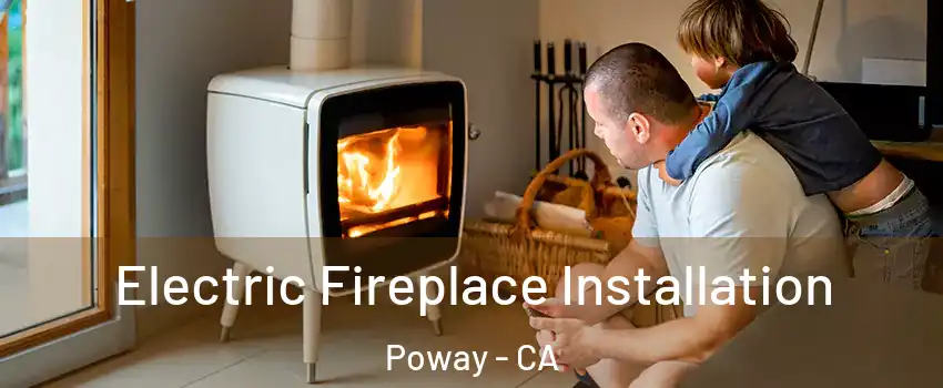  Electric Fireplace Installation Poway - CA