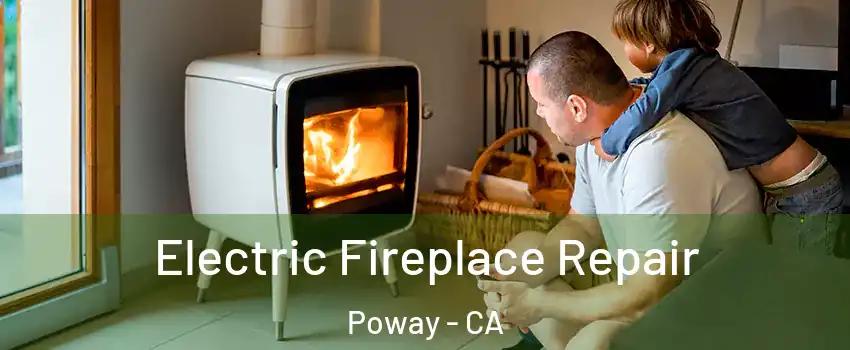  Electric Fireplace Repair Poway - CA