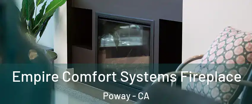  Empire Comfort Systems Fireplace Poway - CA
