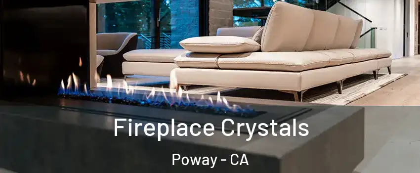  Fireplace Crystals Poway - CA