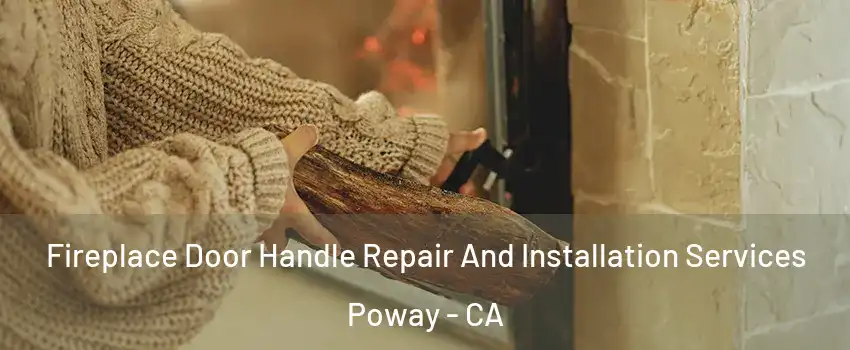  Fireplace Door Handle Repair And Installation Services Poway - CA