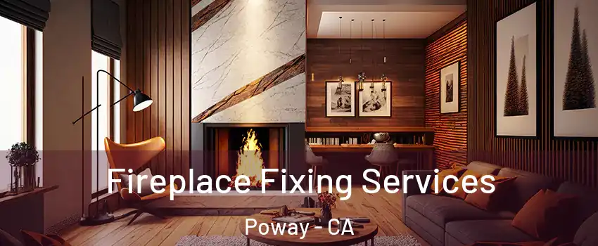  Fireplace Fixing Services Poway - CA