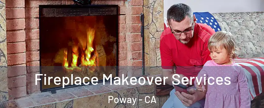  Fireplace Makeover Services Poway - CA