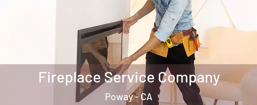  Fireplace Service Company Poway - CA