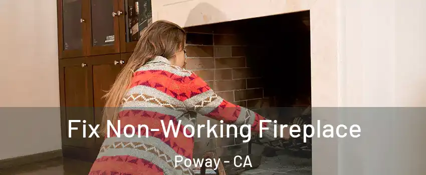  Fix Non-Working Fireplace Poway - CA