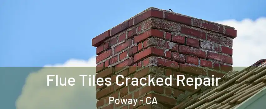  Flue Tiles Cracked Repair Poway - CA