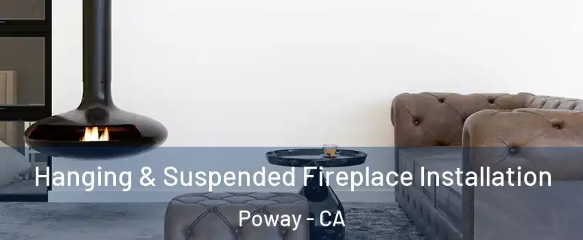  Hanging & Suspended Fireplace Installation Poway - CA