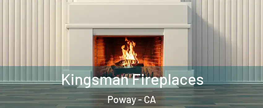  Kingsman Fireplaces Poway - CA