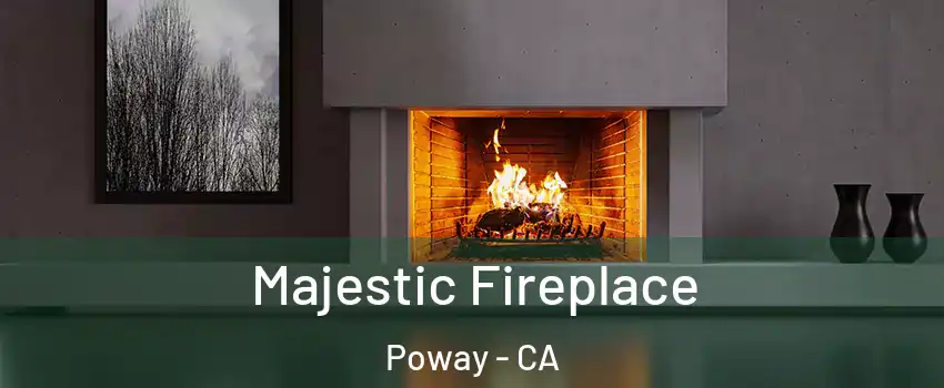 Majestic Fireplace Poway - CA