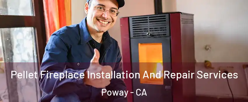  Pellet Fireplace Installation And Repair Services Poway - CA