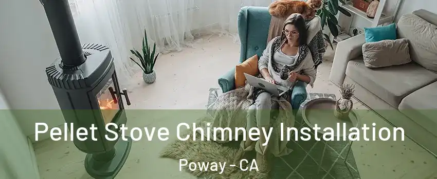  Pellet Stove Chimney Installation Poway - CA