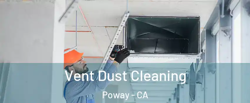  Vent Dust Cleaning Poway - CA