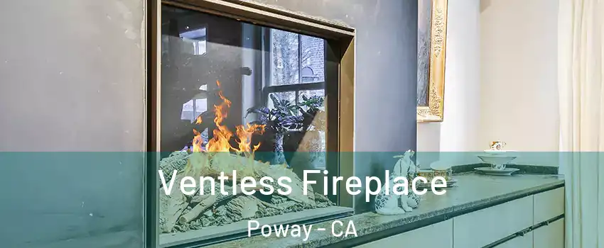  Ventless Fireplace Poway - CA