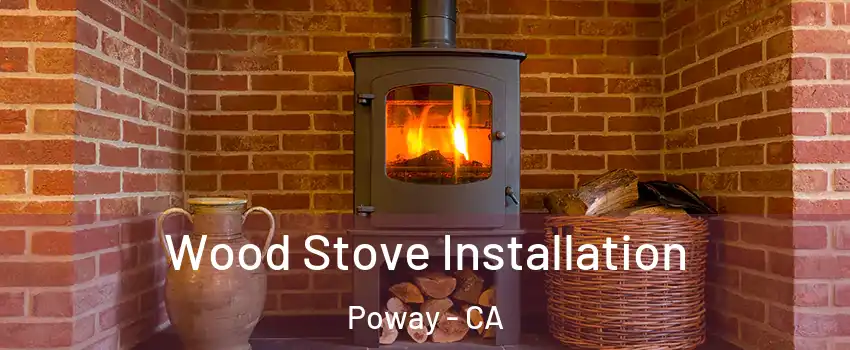  Wood Stove Installation Poway - CA