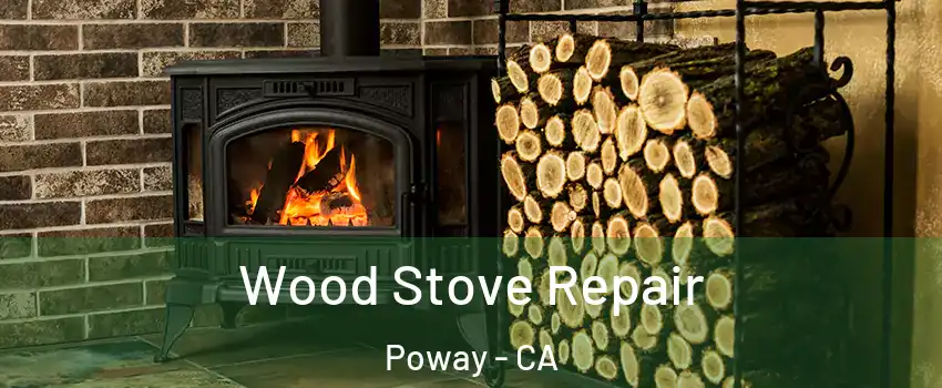  Wood Stove Repair Poway - CA